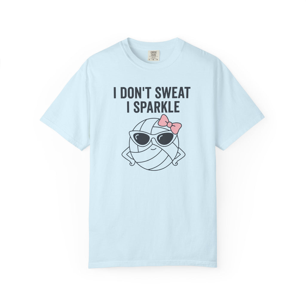 I Don't Sweat I Sparkle T-Shirt