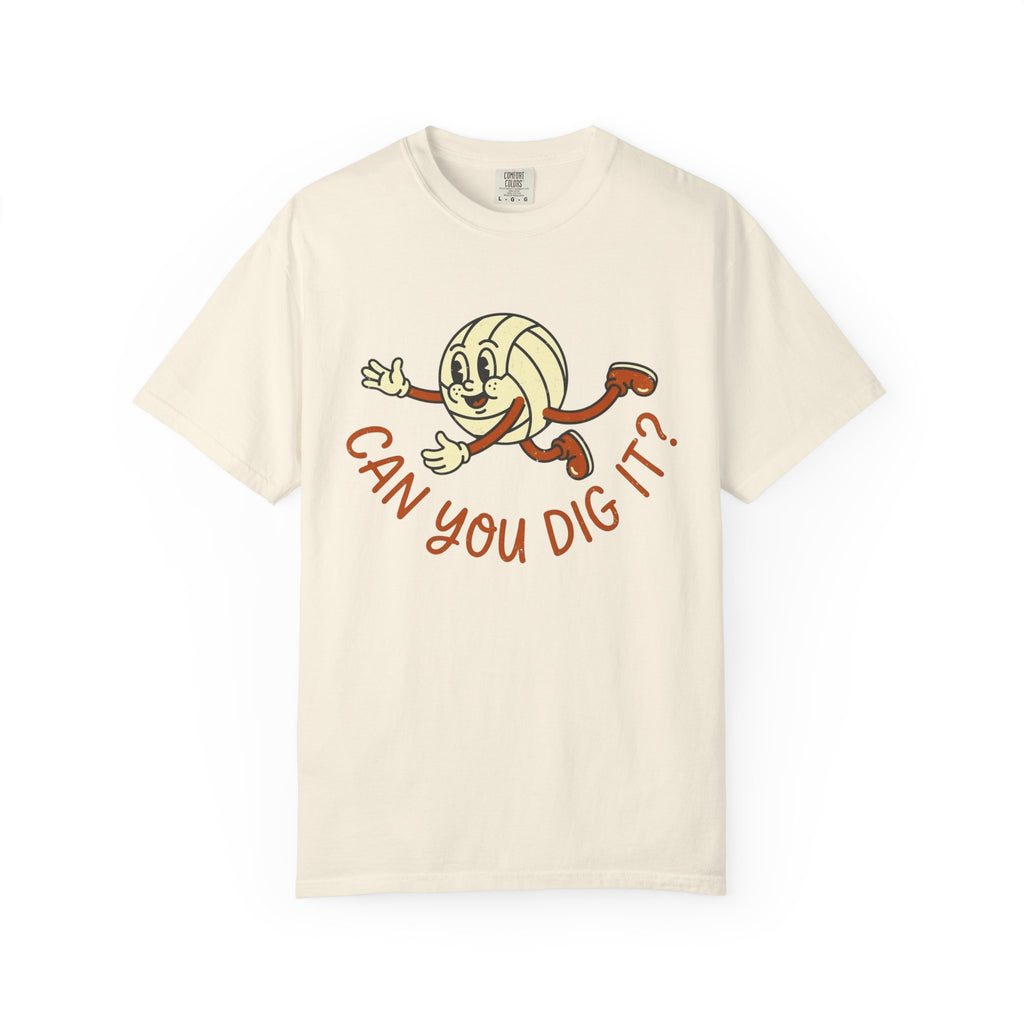 Can You Dig It T-Shirt
