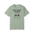 I Don't Sweat I Sparkle T-Shirt
