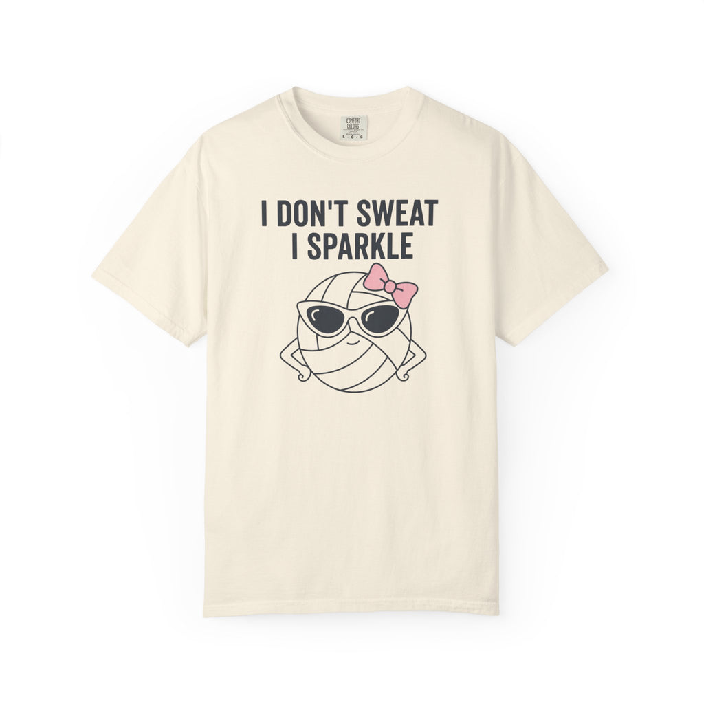 I Don't Sweat I Sparkle T-Shirt