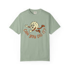 Can You Dig It T-Shirt