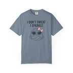 I Don't Sweat I Sparkle T-Shirt