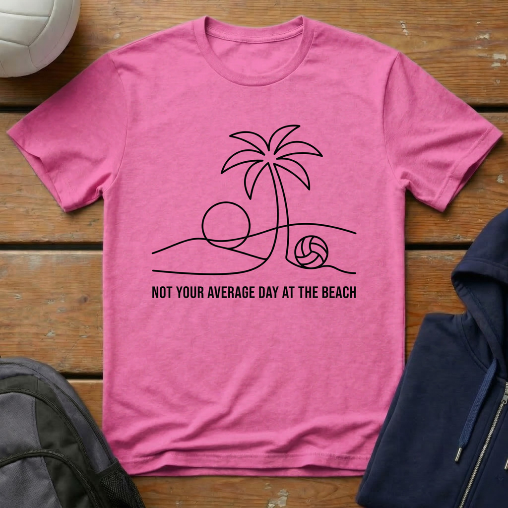 Not Your Average Day T-Shirt