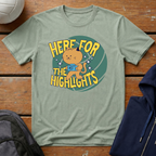 Here for the Highlights T-Shirt
