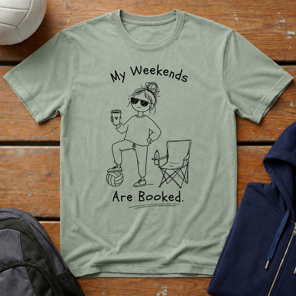 My Weekends Are Booked T-Shirt