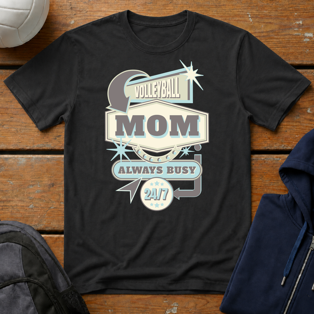 Always Busy Mom T-Shirt