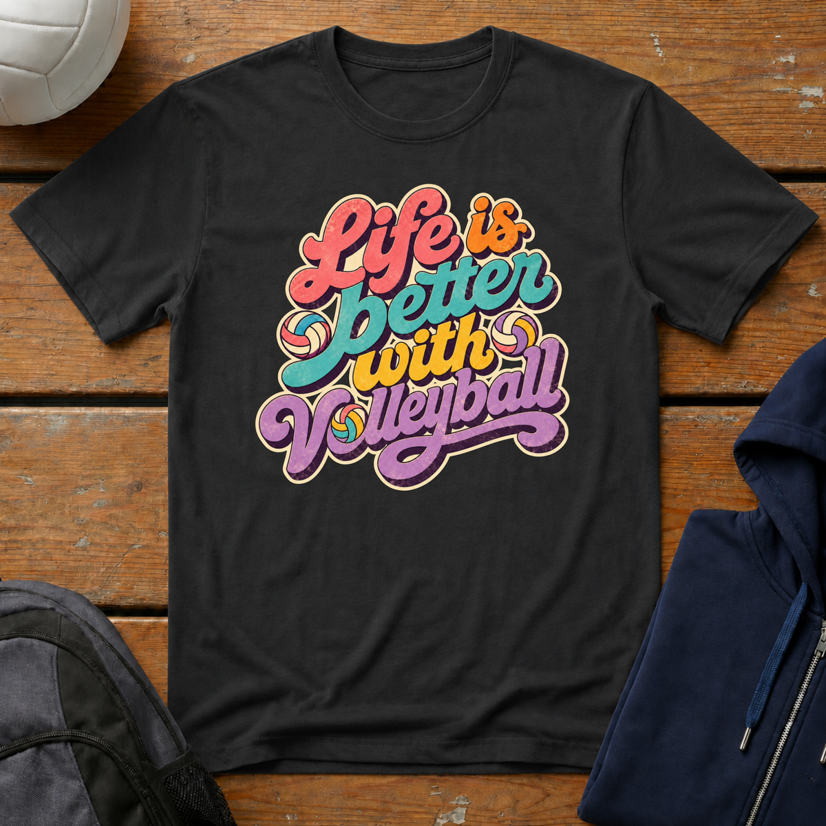 Life Is Better With Volleyball T-Shirt