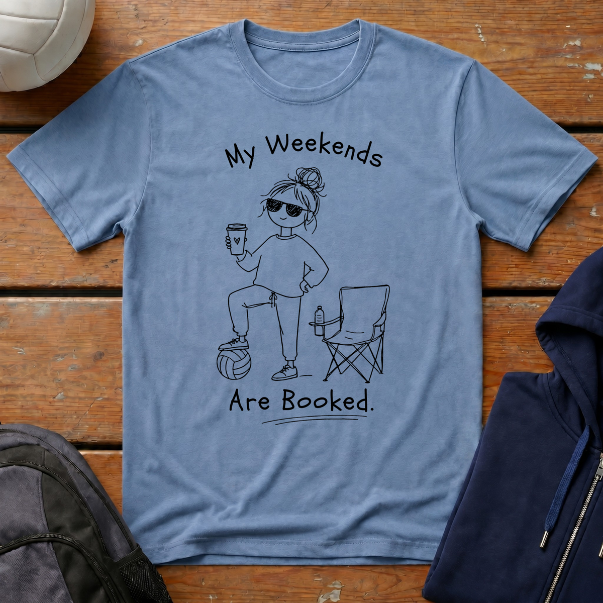 My Weekends Are Booked T-Shirt