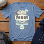 Always Busy Mom T-Shirt