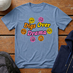 Digs Over Drama T-Shirt