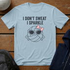 I Don't Sweat I Sparkle T-Shirt