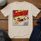 Denied T-Shirt
