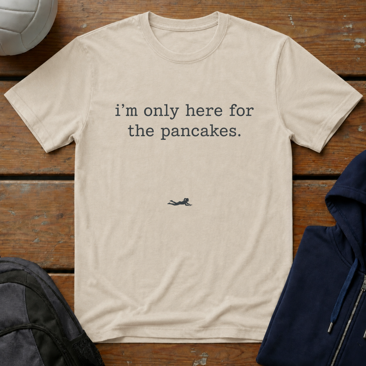 I'm Only Here for the Pancakes T-Shirt