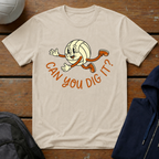 Can You Dig It T-Shirt