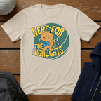 Here for the Highlights T-Shirt