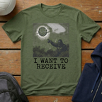 I Want To Receive T-Shirt