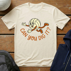 Can You Dig It T-Shirt
