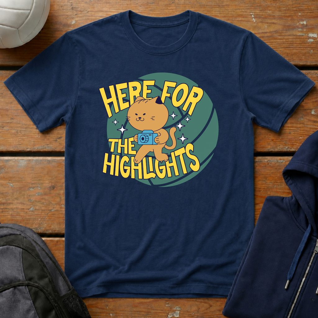 Here for the Highlights T-Shirt