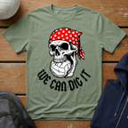 We Can Dig It T-Shirt