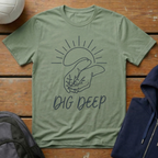 Dig Deep T-Shirt