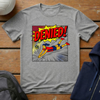 Denied T-Shirt