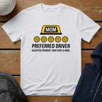 Preferred Driver Mom T-Shirt
